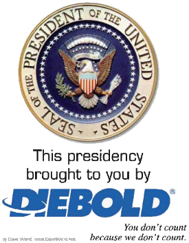 DIEBOLD bringing you a US President endorsed by the Military Industrial Complex