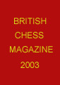 British Chess Magazine Bound Volume 2003