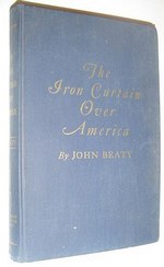 The Iron Curtain Over America, By John Beaty, First Printing, December, 1951, Eleventh Printing April 1954